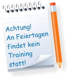 Achtung! An Feiertagen findet kein Training statt!